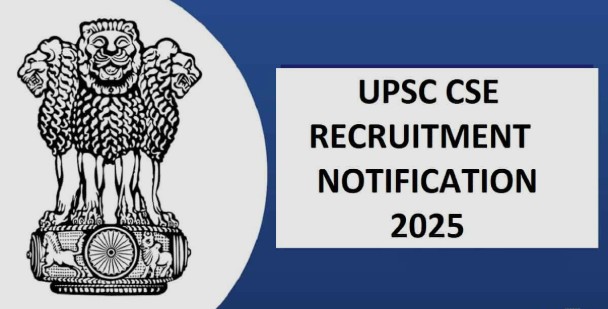 UPSC CSE Recruitment Notification 2025